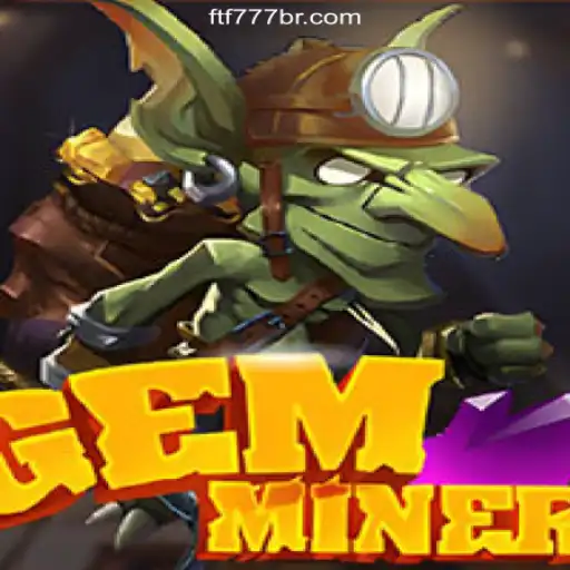 Unearth Treasures and Excitement with GemMiner: FTF777